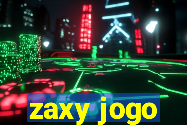 zaxy jogo